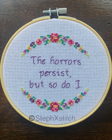 The Horrors Persist But So Do I  - PDF Cross-Stitch Pattern