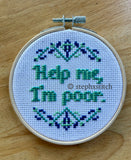Help Me I'm Poor - Framed Cross Stitch