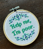Help Me I'm Poor - Framed Cross Stitch