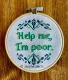 Help Me I'm Poor - Framed Cross Stitch