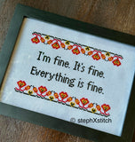 I'm Fine. It's Fine. Everything Is Fine PDF Cross-Stitch Pattern