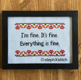 I'm Fine. It's Fine. Everything Is Fine PDF Cross-Stitch Pattern