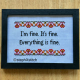 I'm Fine. It's Fine. Everything Is Fine PDF Cross-Stitch Pattern