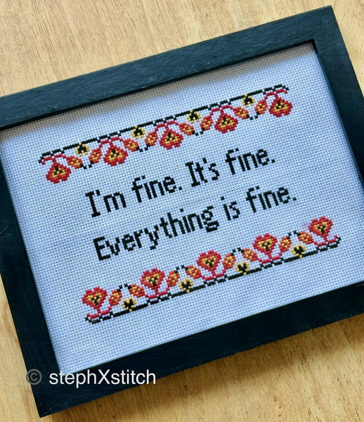 I'm Fine. It's Fine. Everything Is Fine PDF Cross-Stitch Pattern