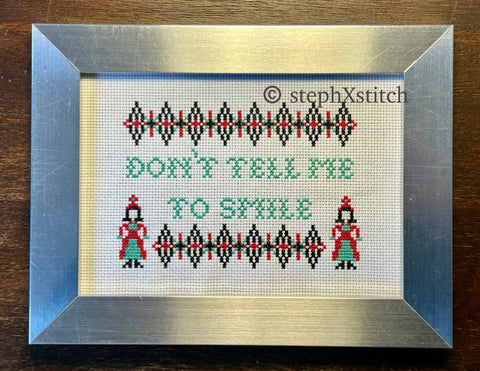 Don't Tell Me To Smile - Framed Cross-Stitch