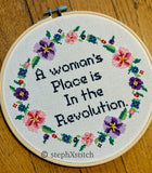 A Woman's Place Is In the Revolution - Cross Stitch Hoop Art