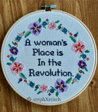 A Woman's Place Is In the Revolution - Cross Stitch Hoop Art