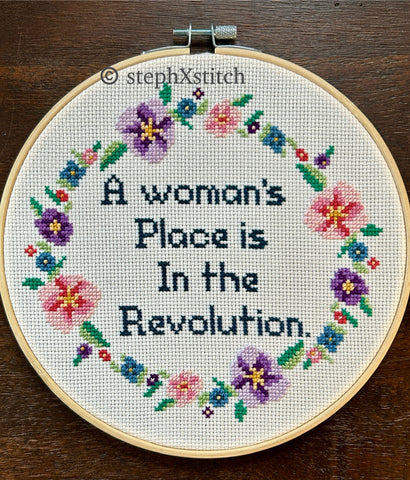 A Woman's Place Is In the Revolution - Cross Stitch Hoop Art