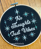 No Thoughts Just Vibes - Finished Cross-Stitch