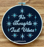 No Thoughts Just Vibes - Finished Cross-Stitch