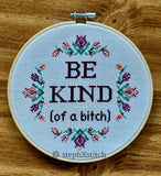 Be Kind (Of A Bitch) -Framed Cross-Stitch