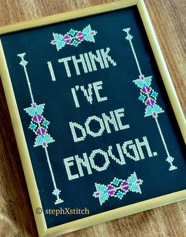I Think I've Done Enough - PDF Cross-Stitch Pattern