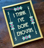 I Think I've Done Enough - PDF Cross-Stitch Pattern