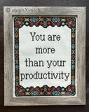 You Are More Than Your Productivity - Framed Cross-Stitch Piece
