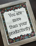 You Are More Than Your Productivity - Framed Cross-Stitch Piece