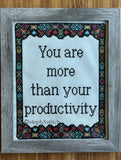 You Are More Than Your Productivity - Framed Cross-Stitch Piece