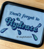 Don't Forget To Hydrate- Framed Cross-Stitch