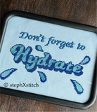 Don't Forget To Hydrate- Framed Cross-Stitch