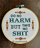 Do No Harm But Take No Shit Framed Cross Stitch Hoop Art