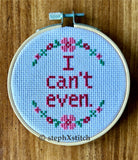 I Can't Even - Framed Cross-Stitch