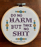 Do No Harm But Take No Shit Framed Cross Stitch Hoop Art