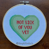 Not Sick Of You Yet - Finished Cross-Stitch