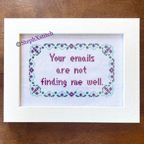 Your Emails Are Not Finding Me Well -PDF Cross-Stitch Pattern