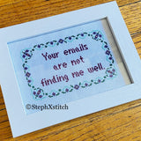 Your Emails Are Not Finding Me Well - Cross-Stitch Kit