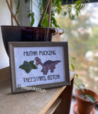 Mutha Fucking Treestars, Bitch - Cross-Stitch Kit