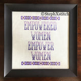 Empowered Women Empower Women - PDF Cross Stitch Pattern