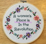 A Woman's Place Is In the Revolution - Cross Stitch KIT