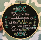 We Are The Granddaughters of the Witches You Weren't Able to Burn - PDF Cross Stitch Pattern