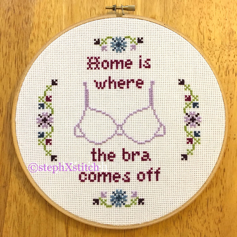 Home is Where The Bra Comes Off - PDF Cross Stitch Pattern