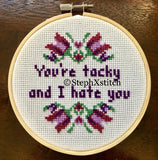 You're Tacky And I Hate You - PDF Cross Stitch Pattern
