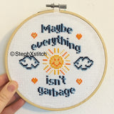 Maybe Everything Isn't Garbage - Cross Stitch Kit