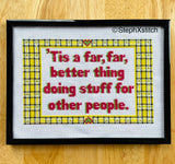 'Tis a far, far better thing doing stuff for other people PDF cross stitch pattern