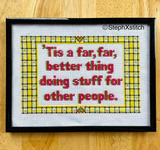 'Tis a far, far better thing doing stuff for other people PDF cross stitch pattern