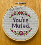 You're Muted Framed Cross Stitch