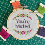 You're Muted Framed Cross Stitch