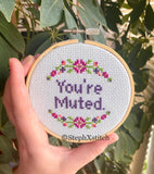 You're Muted Framed Cross Stitch