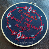Succumb To My Devil Vagina Magic - Framed Cross Stitch