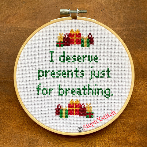 I Deserve Presents Just For Breathing PDF Pattern