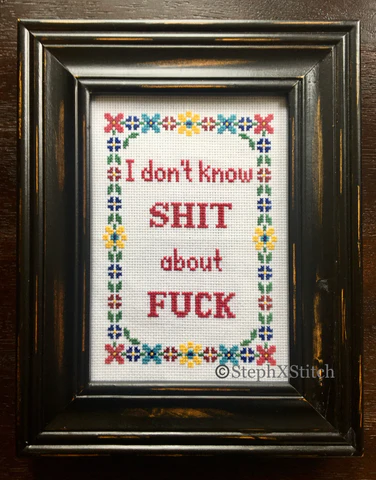 I Don't Know Shit About Fuck - PDF Cross-Stitch Pattern