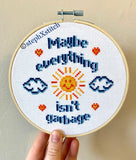 Maybe Everything Isn't Garbage - Framed Cross Stitch