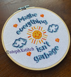 Maybe Everything Isn't Garbage - Framed Cross Stitch