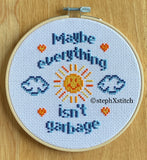 Maybe Everything Isn't Garbage - Framed Cross Stitch