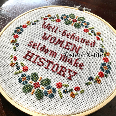 Well-Behaved Women Seldom Make History - PDF Feminist Cross Stitch Pattern