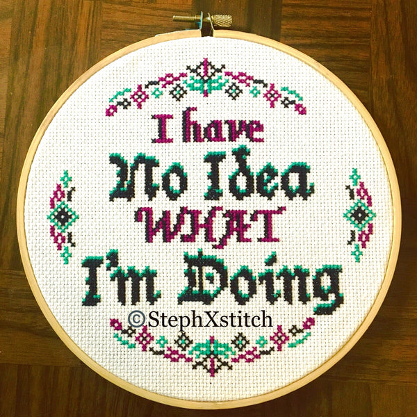 I Have No Idea What I'm Doing - Framed Cross-Stitch