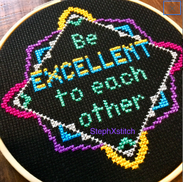 Be Excellent To Each Other - PDF Cross Stitch Pattern