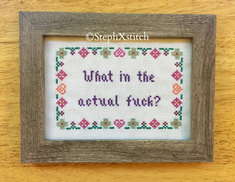 What in the Actual Fuck - PDF Cross Stitch Pattern